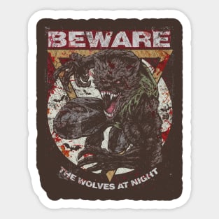 BEWARE THE WOLVES AT NIGHT Sticker